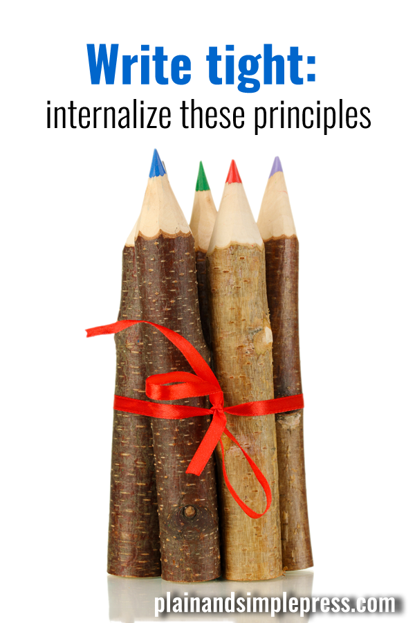 Want to be a better writer? Internalize these principles and tricks for tighter writing.