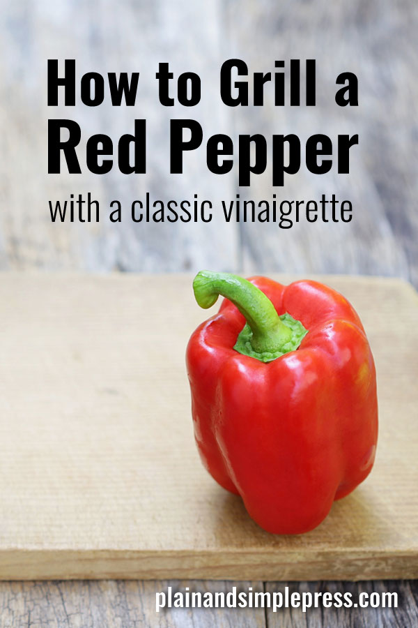 How to grill a red pepper with classic vinaigrette. Sounds pretty good, doesn't it? You can find this recipe among a range of easy-to-make salad dressings and sauces in the natural foods diet and cookbook 30 Pounds/4 Months.